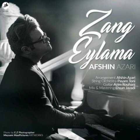 دانلود آهنگ جدید افشین آذری Zang Eylama